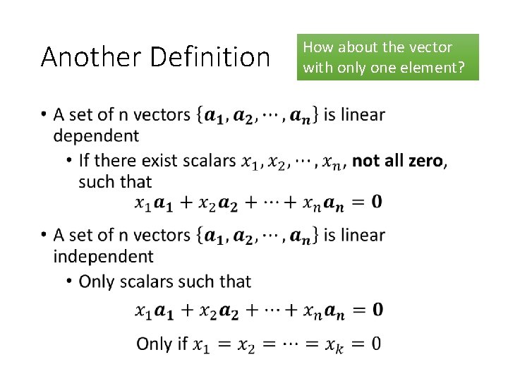 Another Definition • How about the vector with only one element? 