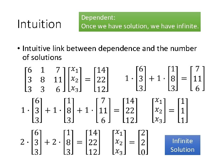 Intuition Dependent: Once we have solution, we have infinite. • Intuitive link between dependence