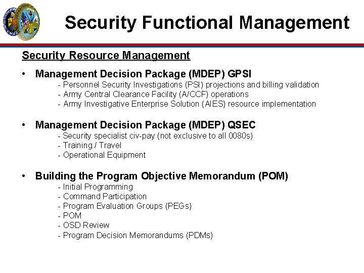 Security Functional Management Security Resource Management • Management Decision Package (MDEP) GPSI - Personnel
