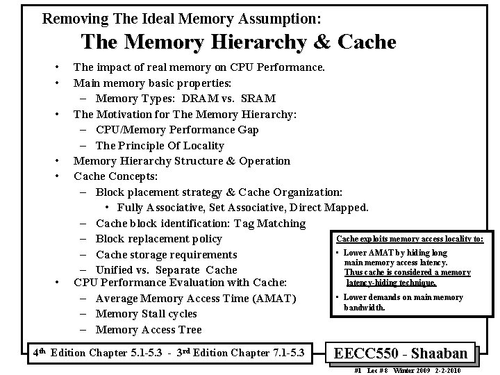 Removing The Ideal Memory Assumption: The Memory Hierarchy & Cache • • • The Removing The Ideal Memory Assumption: The Memory Hierarchy & Cache • • • The