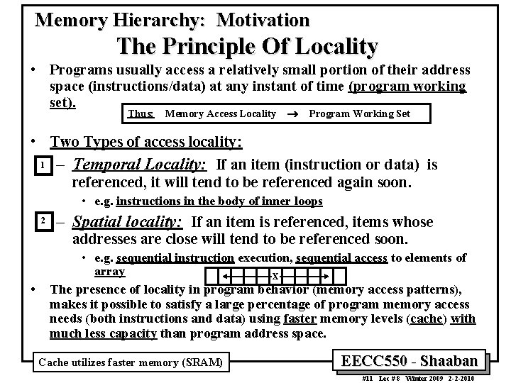 Memory Hierarchy: Motivation The Principle Of Locality • Programs usually access a relatively small Memory Hierarchy: Motivation The Principle Of Locality • Programs usually access a relatively small