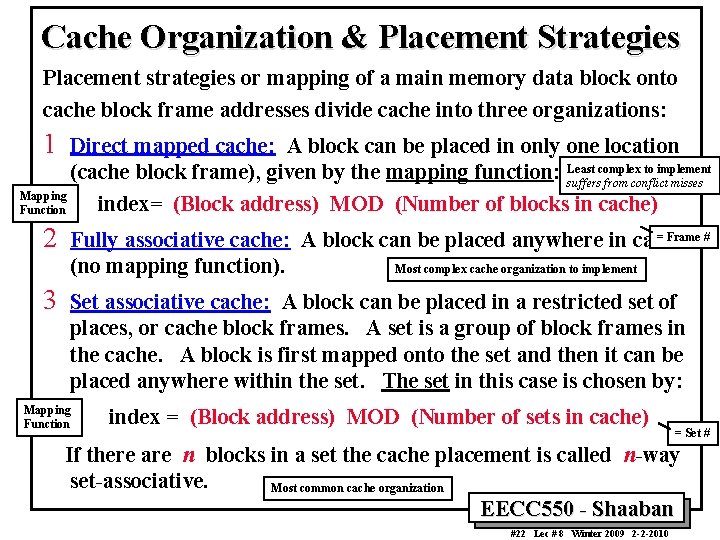 Cache Organization & Placement Strategies Placement strategies or mapping of a main memory data Cache Organization & Placement Strategies Placement strategies or mapping of a main memory data