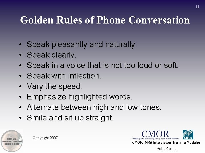 11 Golden Rules of Phone Conversation • • Speak pleasantly and naturally. Speak clearly.