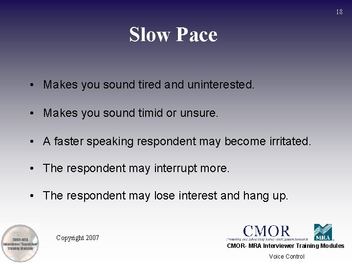 18 Slow Pace • Makes you sound tired and uninterested. • Makes you sound