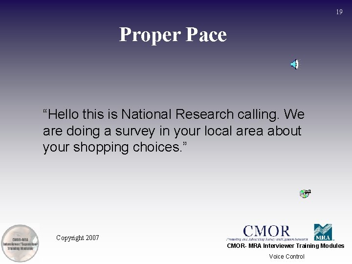 19 Proper Pace “Hello this is National Research calling. We are doing a survey