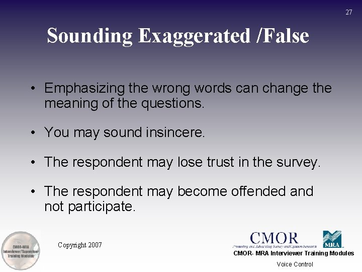 27 Sounding Exaggerated /False • Emphasizing the wrong words can change the meaning of