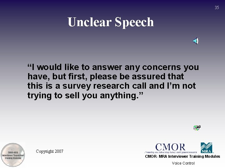 35 Unclear Speech “I would like to answer any concerns you have, but first,