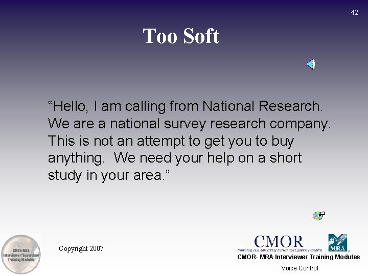 42 Too Soft “Hello, I am calling from National Research. We are a national