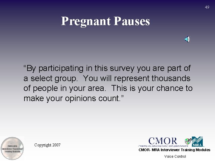 49 Pregnant Pauses “By participating in this survey you are part of a select