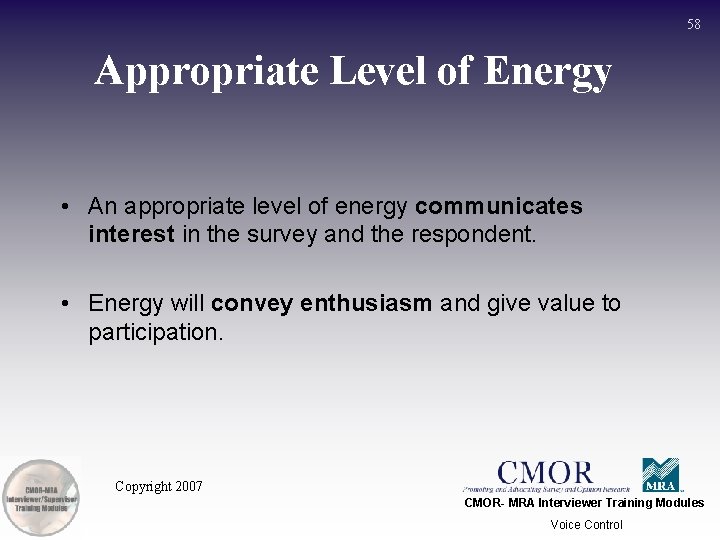 58 Appropriate Level of Energy • An appropriate level of energy communicates interest in