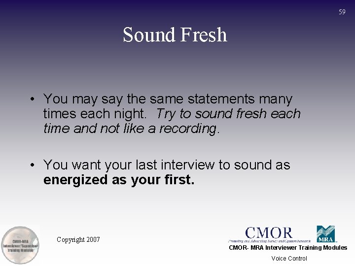 59 Sound Fresh • You may say the same statements many times each night.