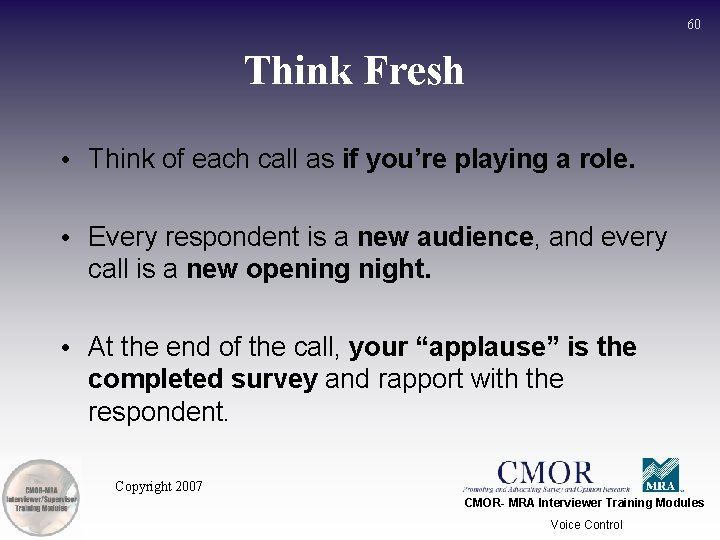 60 Think Fresh • Think of each call as if you’re playing a role.