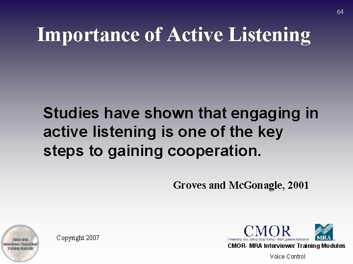 64 Importance of Active Listening Studies have shown that engaging in active listening is