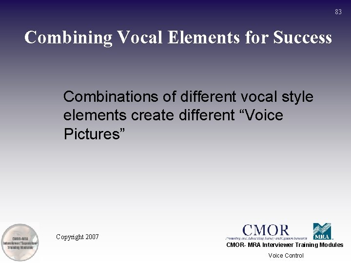 83 Combining Vocal Elements for Success Combinations of different vocal style elements create different