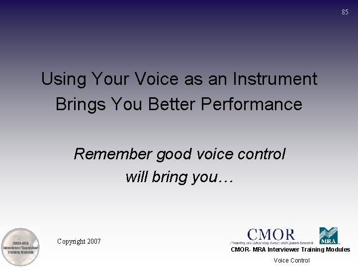 85 Using Your Voice as an Instrument Brings You Better Performance Remember good voice