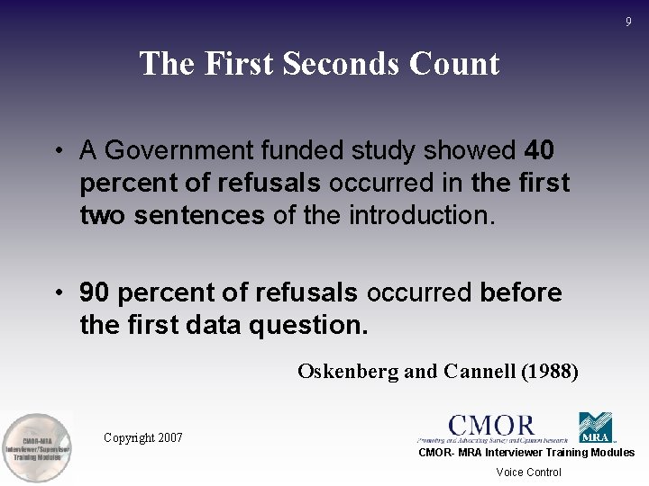 9 The First Seconds Count • A Government funded study showed 40 percent of