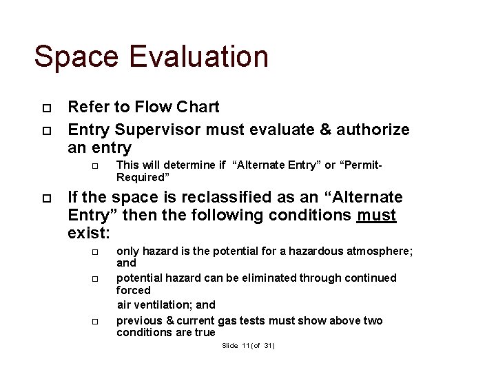 Space Evaluation Refer to Flow Chart Entry Supervisor must evaluate & authorize an entry
