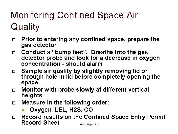 Monitoring Confined Space Air Quality Prior to entering any confined space, prepare the gas Monitoring Confined Space Air Quality Prior to entering any confined space, prepare the gas
