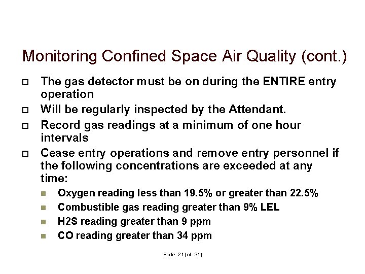 Monitoring Confined Space Air Quality (cont. ) The gas detector must be on during Monitoring Confined Space Air Quality (cont. ) The gas detector must be on during