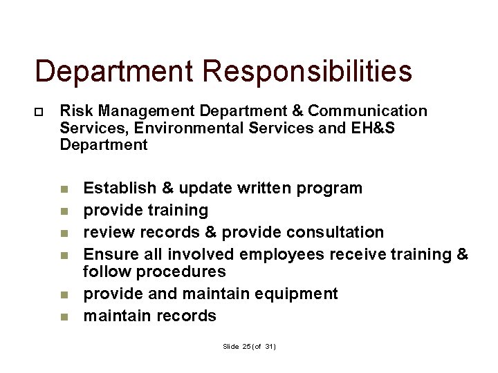 Department Responsibilities Risk Management Department & Communication Services, Environmental Services and EH&S Department Establish