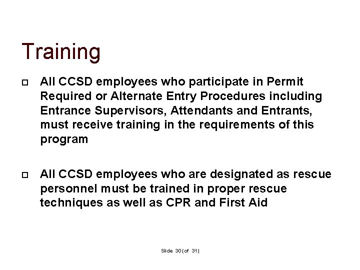Training All CCSD employees who participate in Permit Required or Alternate Entry Procedures including