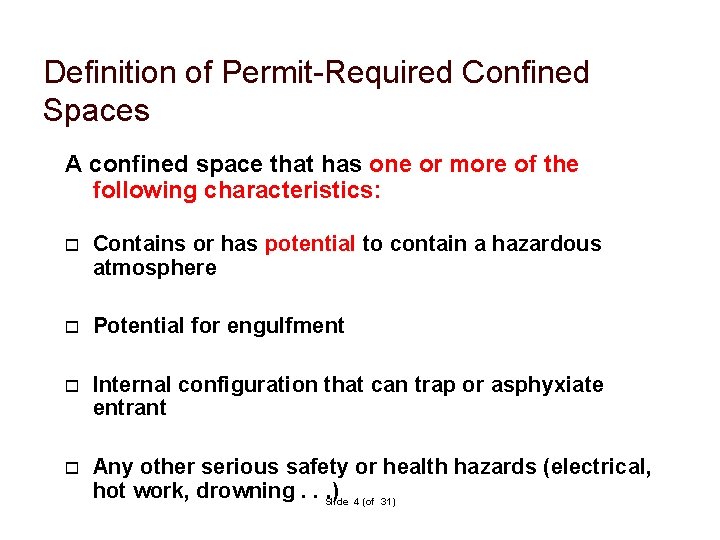Definition of Permit-Required Confined Spaces A confined space that has one or more of Definition of Permit-Required Confined Spaces A confined space that has one or more of