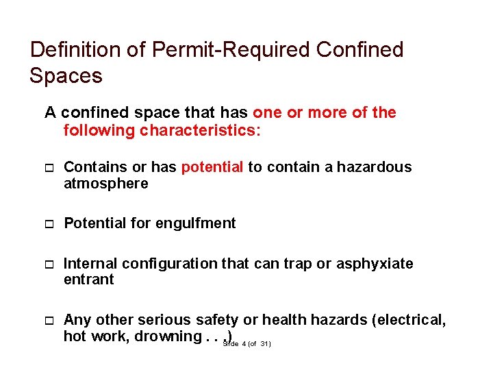 Definition of Permit-Required Confined Spaces A confined space that has one or more of