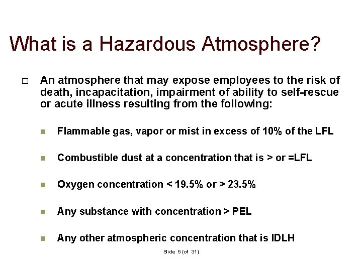 What is a Hazardous Atmosphere? An atmosphere that may expose employees to the risk