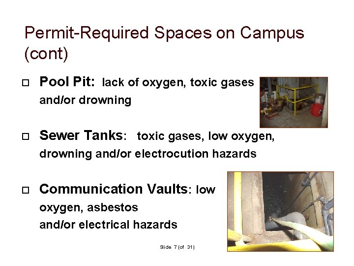 Permit-Required Spaces on Campus (cont) Pool Pit: lack of oxygen, toxic gases and/or drowning