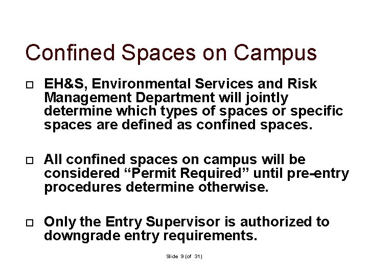 Confined Spaces on Campus EH&S, Environmental Services and Risk Management Department will jointly determine Confined Spaces on Campus EH&S, Environmental Services and Risk Management Department will jointly determine