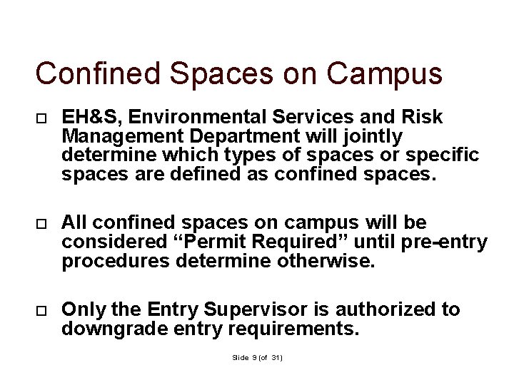 Confined Spaces on Campus EH&S, Environmental Services and Risk Management Department will jointly determine