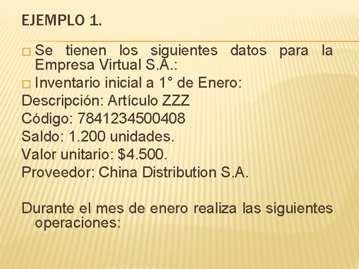 EJEMPLO 1. � Se tienen los siguientes datos para la Empresa Virtual S. A.