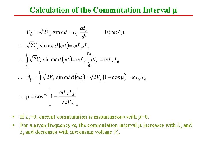 Calculation of the Commutation Interval m • If Ls=0, current commutation is instantaneous with
