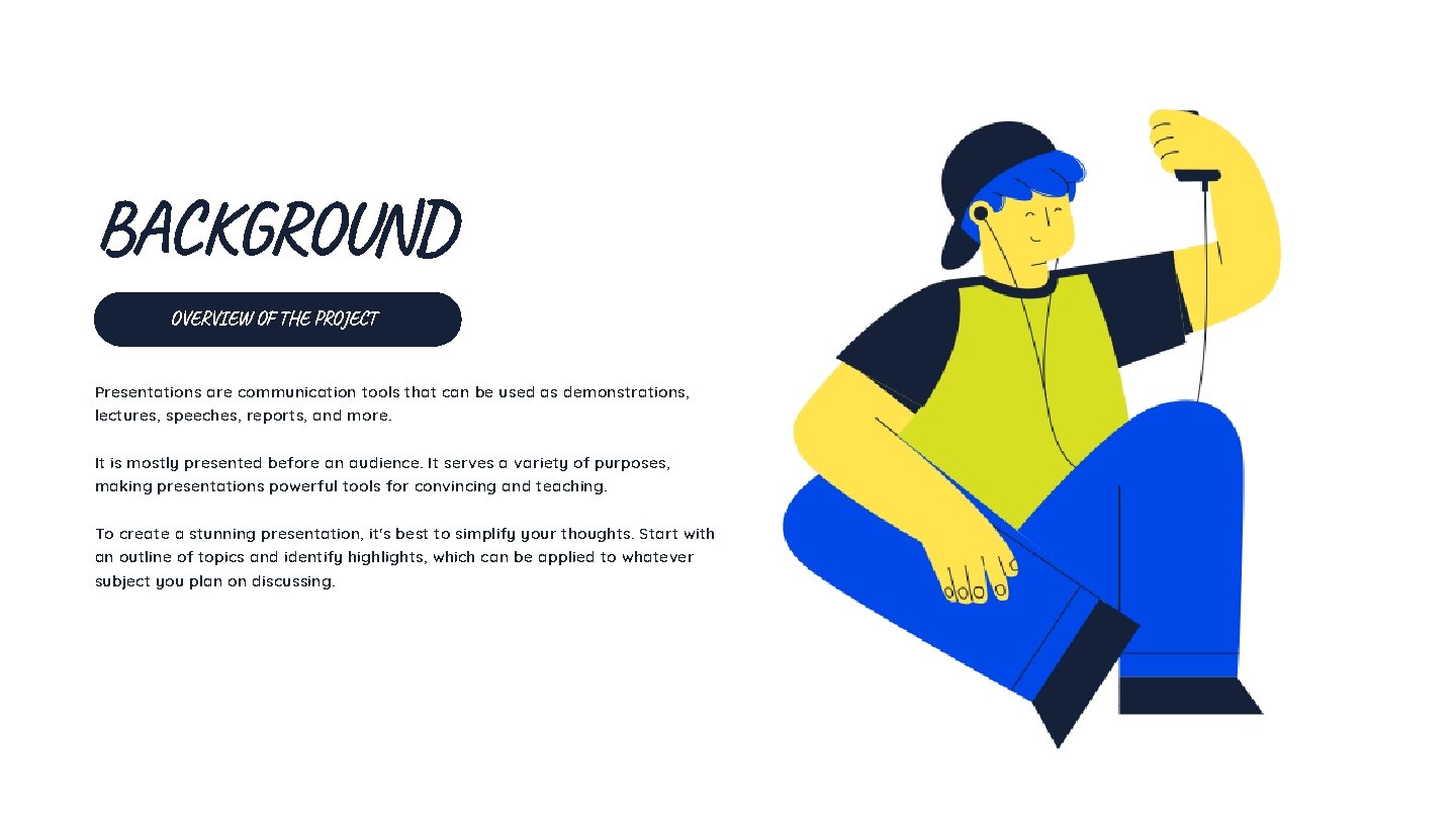 BACKGROUND OVERVIEW OF THE PROJECT Presentations are communication tools that can be used as BACKGROUND OVERVIEW OF THE PROJECT Presentations are communication tools that can be used as