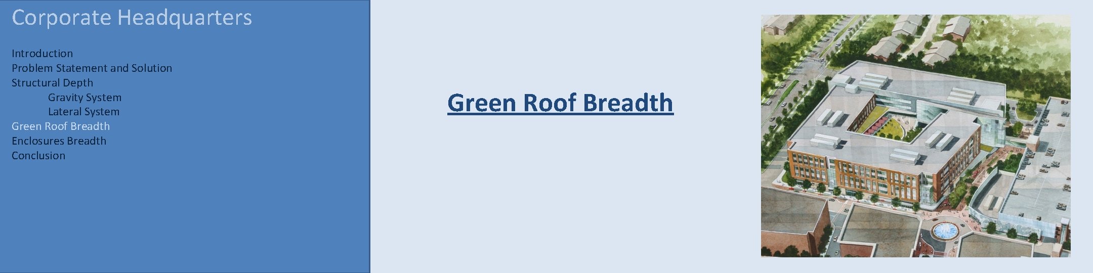 Corporate Headquarters Introduction Problem Statement and Solution Structural Depth Gravity System Lateral System Green