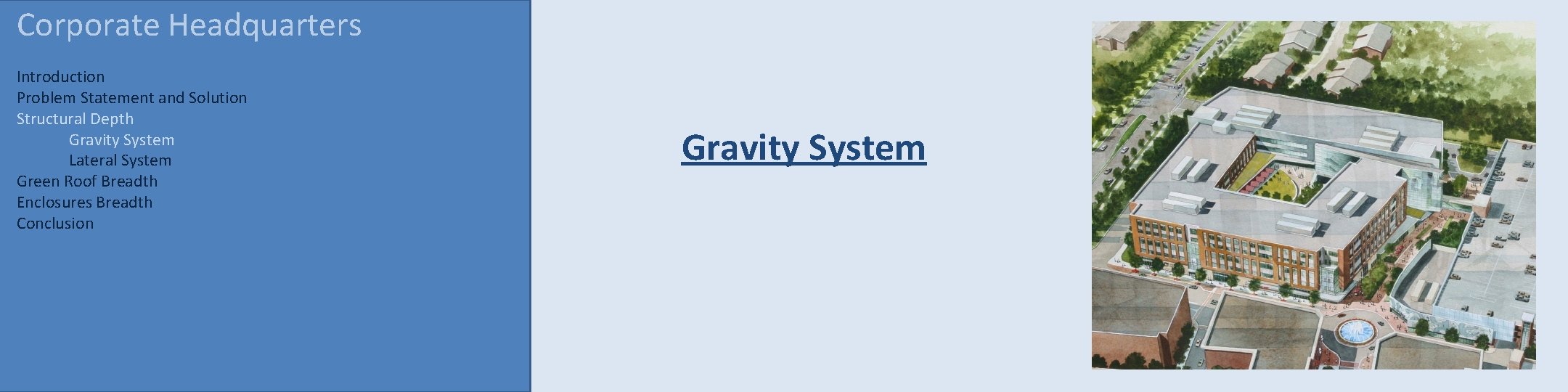 Corporate Headquarters Introduction Problem Statement and Solution Structural Depth Gravity System Lateral System Green