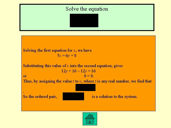 Solve the equation Solving the first equation for x, we have 5 x =