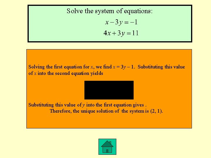 Solve the system of equations: Solving the first equation for x, we find x