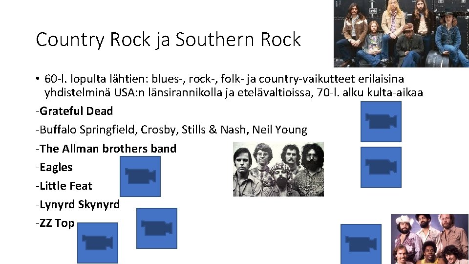 Country Rock ja Southern Rock • 60 -l. lopulta lähtien: blues-, rock-, folk- ja