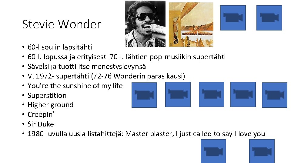 Stevie Wonder • • • 60 -l soulin lapsitähti 60 -l. lopussa ja erityisesti