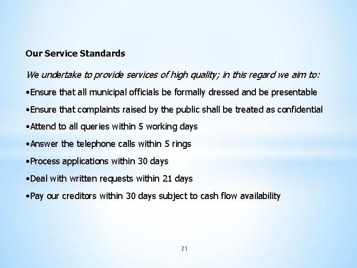 Our Service Standards We undertake to provide services of high quality; in this regard