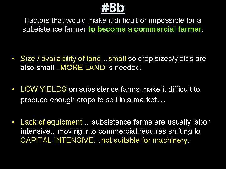 #8 b Factors that would make it difficult or impossible for a subsistence farmer