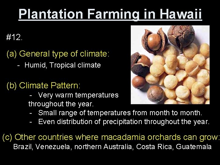 Plantation Farming in Hawaii #12. (a) General type of climate: - Humid, Tropical climate