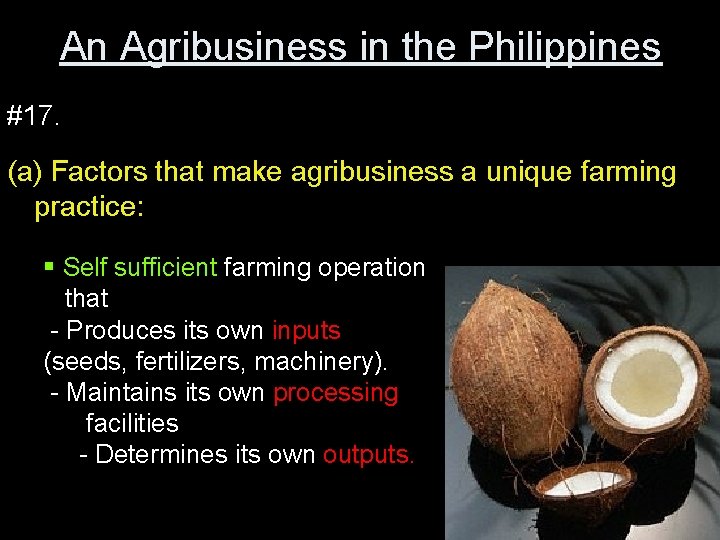 An Agribusiness in the Philippines #17. (a) Factors that make agribusiness a unique farming