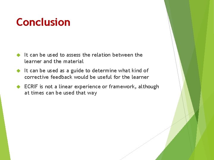Conclusion It can be used to assess the relation between the learner and the Conclusion It can be used to assess the relation between the learner and the