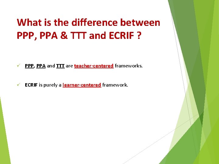 What is the difference between PPP, PPA & TTT and ECRIF ? ü PPP, What is the difference between PPP, PPA & TTT and ECRIF ? ü PPP,