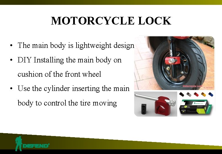 MOTORCYCLE LOCK • The main body is lightweight design • DIY Installing the main