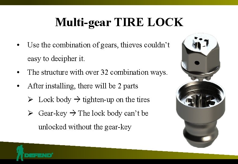 Multi-gear TIRE LOCK Use the combination of gears, thieves couldn’t easy to decipher it.