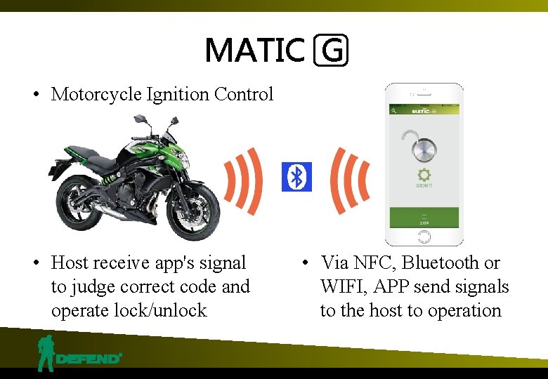 MATIC G • Motorcycle Ignition Control • Host receive app's signal to judge correct