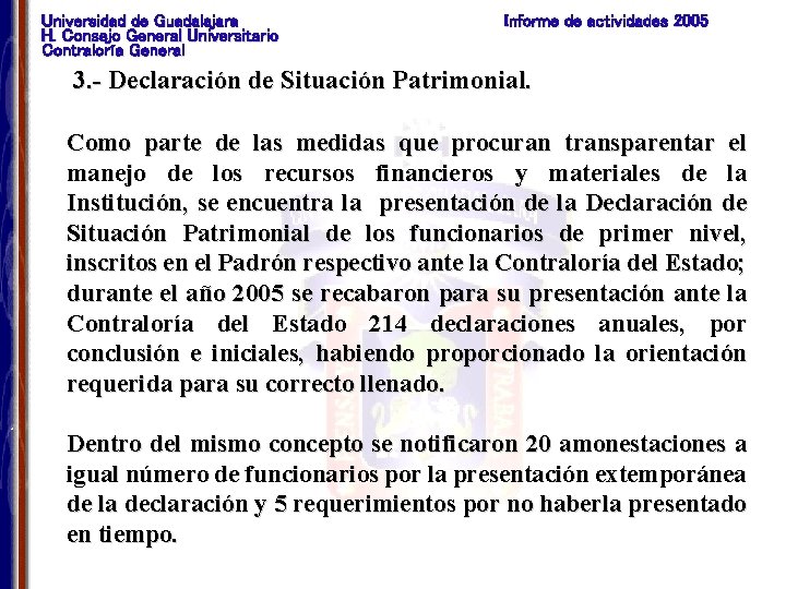 Universidad de Guadalajara H. Consejo General Universitario Contraloría General Informe de actividades 2005 3.